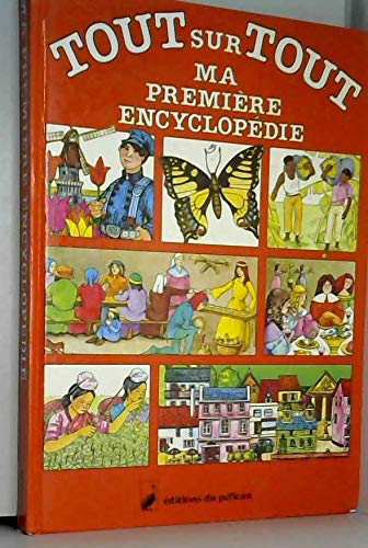 Tout sur tout, ma premiere encyclopédie (Nathan) Books
