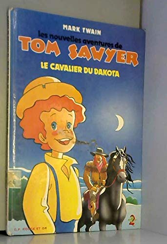 Les Nouvelles aventures de Tom Sawyer, N° 2 : Le Cavalier du Dakota book