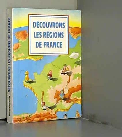Decouvrons Les Regions De La France Learning & Reference