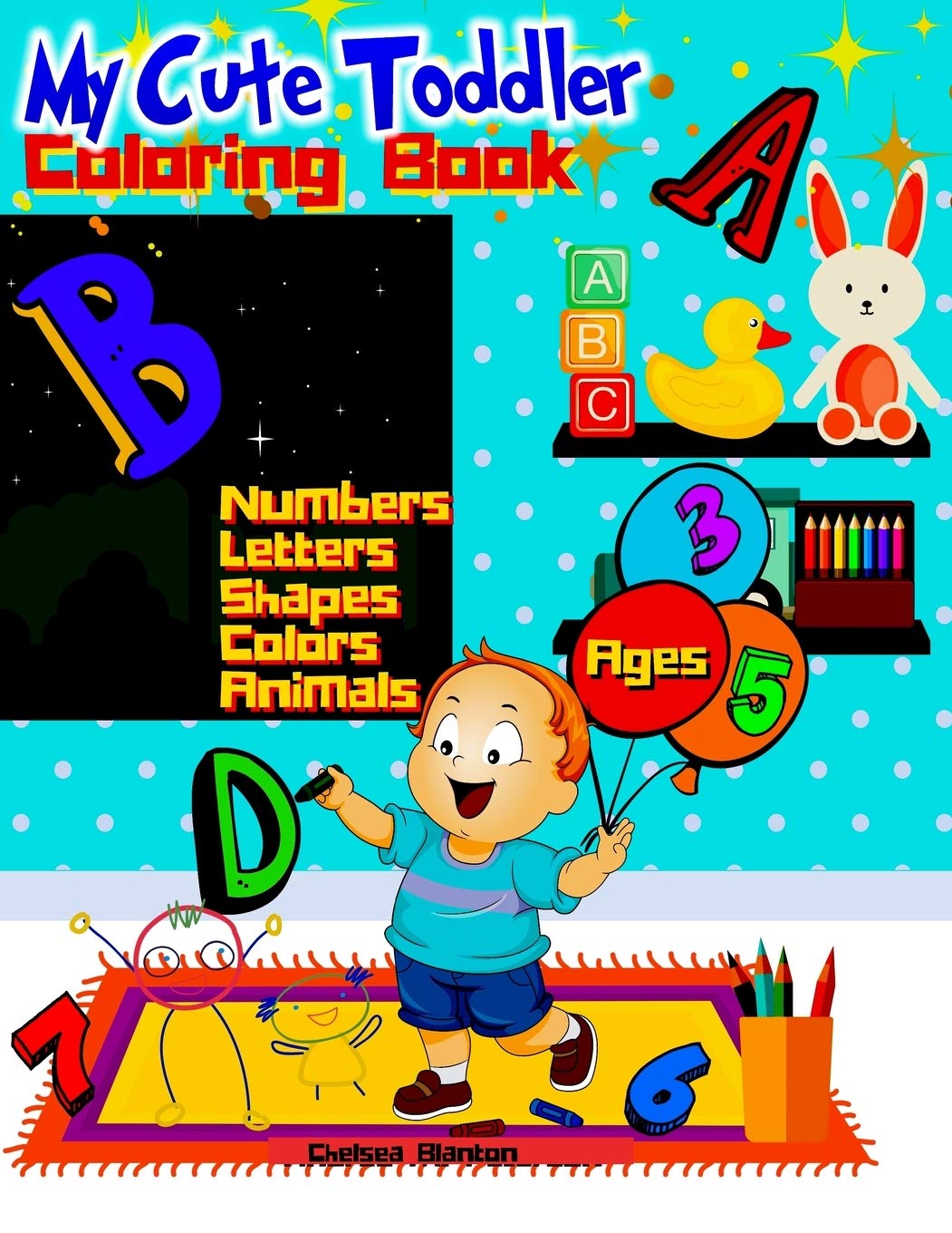 My Cute Toddler Coloring Book Ages 3-5: Fun and Challenging - Entertaining - Educational - Pre-schoolers - Toddlers - Kindergartners Tiptoi & Games