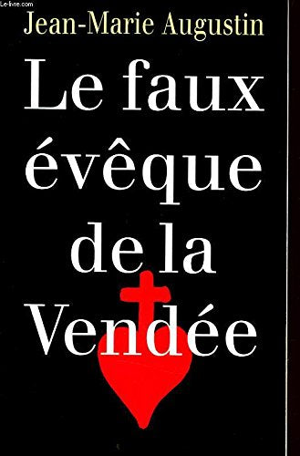 Le faux évêque de la Vendée: Monseigneur d'Agra Books