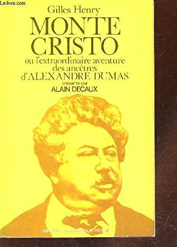 Monte Cristo ou L'extraordinaire aventure des ancêtres d'Alexandre Dumas book