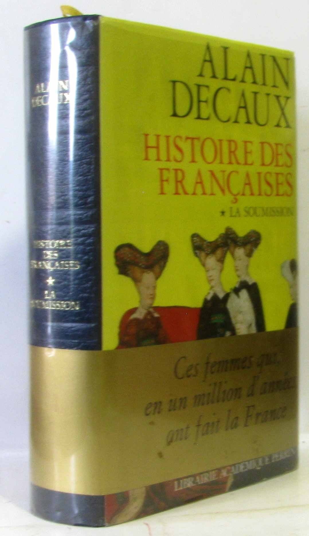 Histoire des Françaises. Vol. 1. La Soumission : de la préhistoire à la Fronde Books