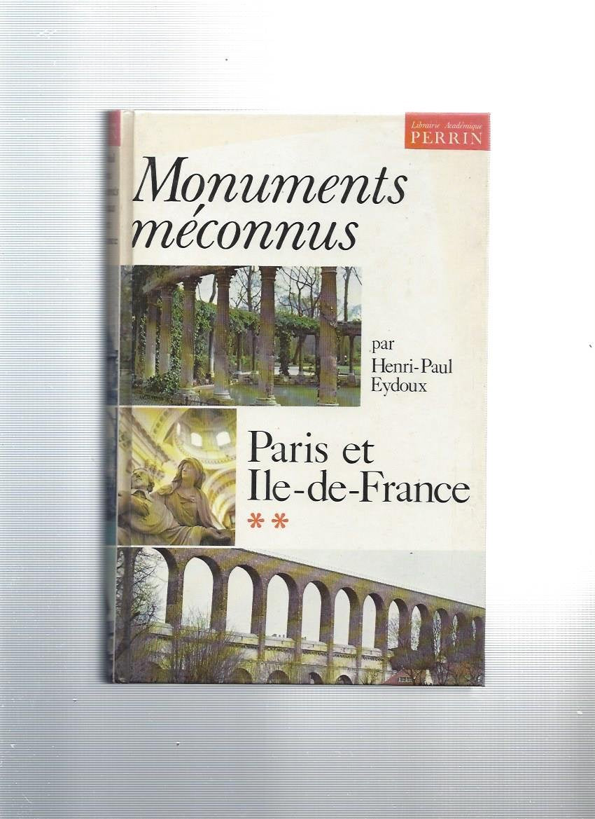 Les Monuments méconnus : 02 : Paris et Ile-de-France book