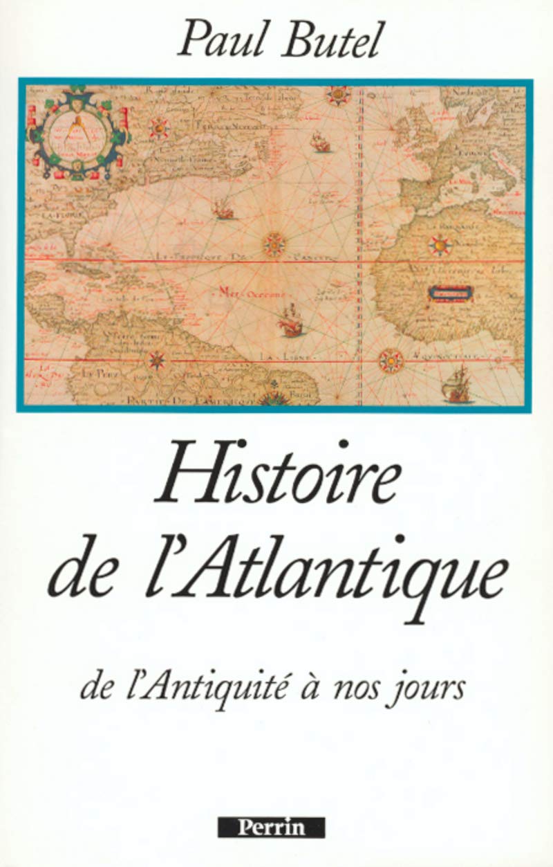 Histoire de l'Atlantique: De l'Antiquité à nos jours Politics & History