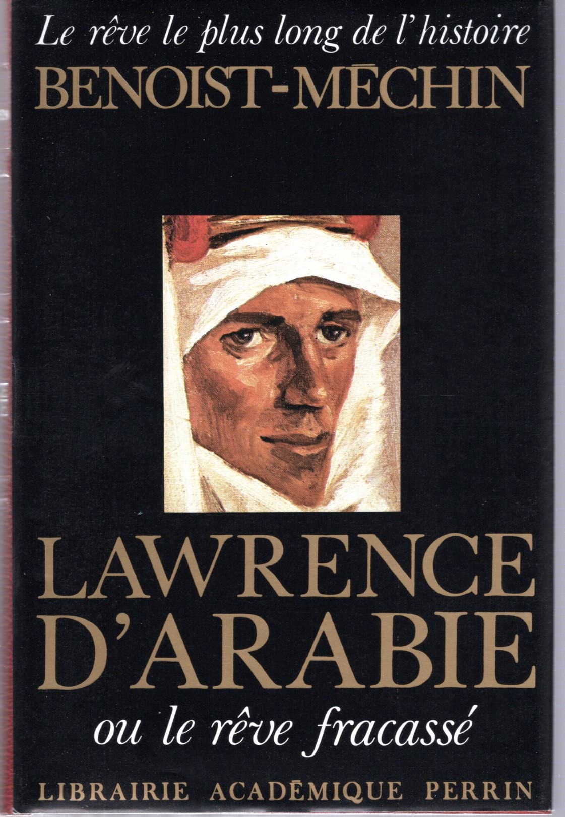 Le Rêve le plus long de l'histoire Tome 7: Lawrence d'Arabie ou le Rêve fracassé Books