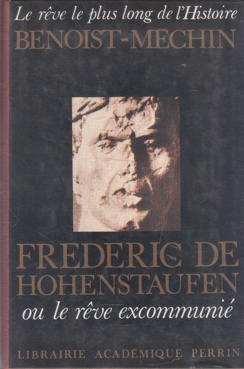 Le Rêve le plus long de l'histoire Tome 4: Frédéric de Hohenstaufen ou le Rêve excommunié Books
