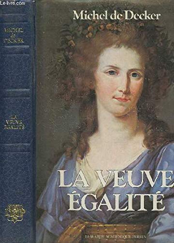 La Veuve égalité : Marie-Adélaîde de Bourbon-Penthièvre, femme de régicide, mère de roi book