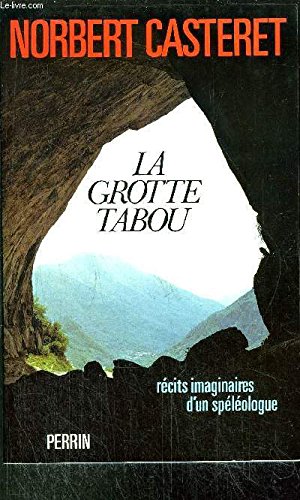 La Grotte tabou : Récits imaginaires d'un spéléologue Books