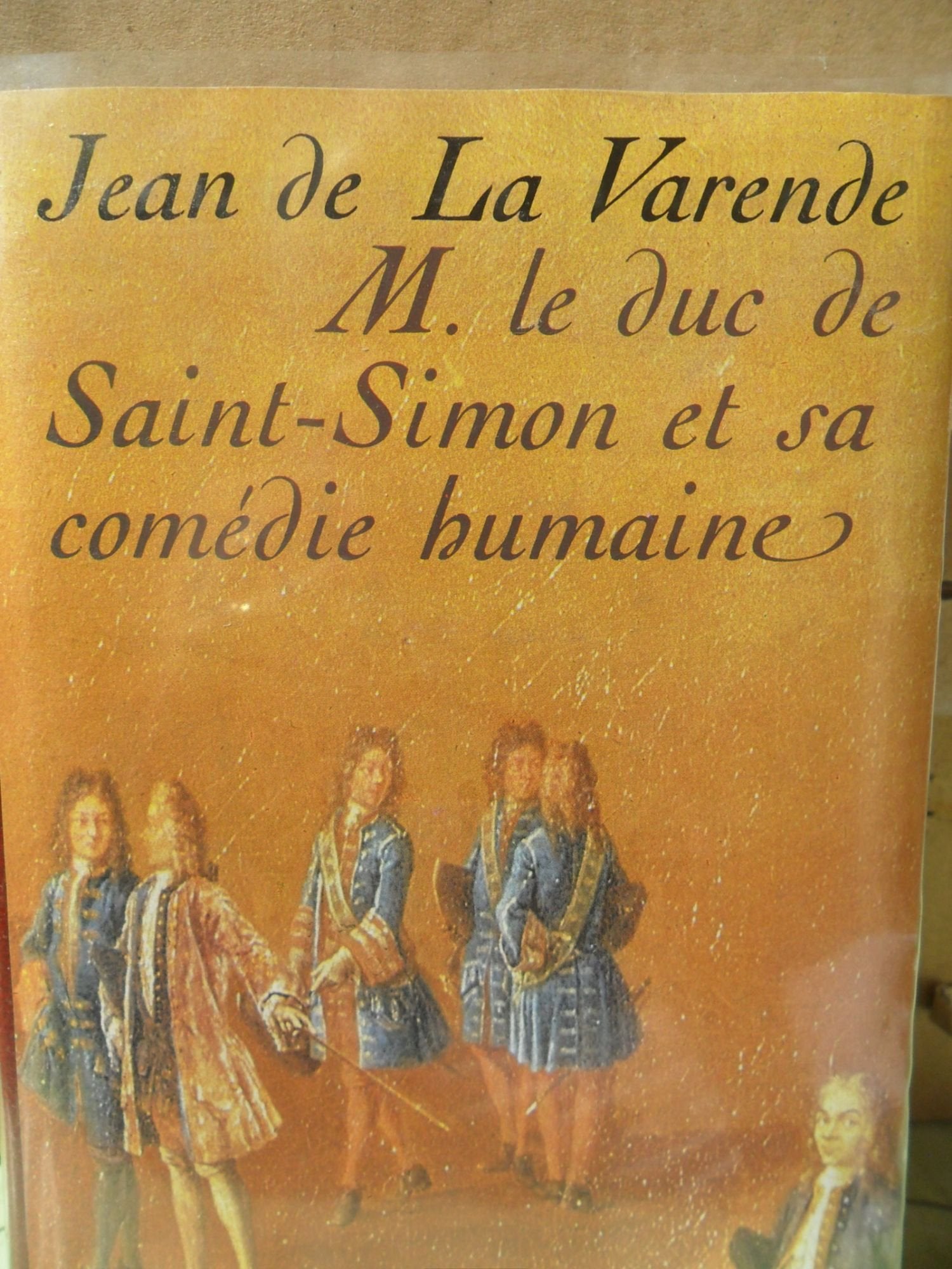M. le Duc de Saint-Simon et sa comédie humaine Books