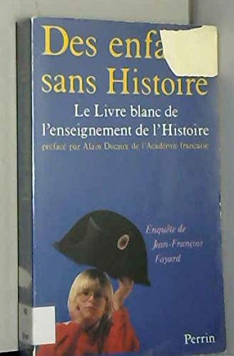 Des Enfants sans histoire : le livre blanc de l'enseignement de l'histoire book