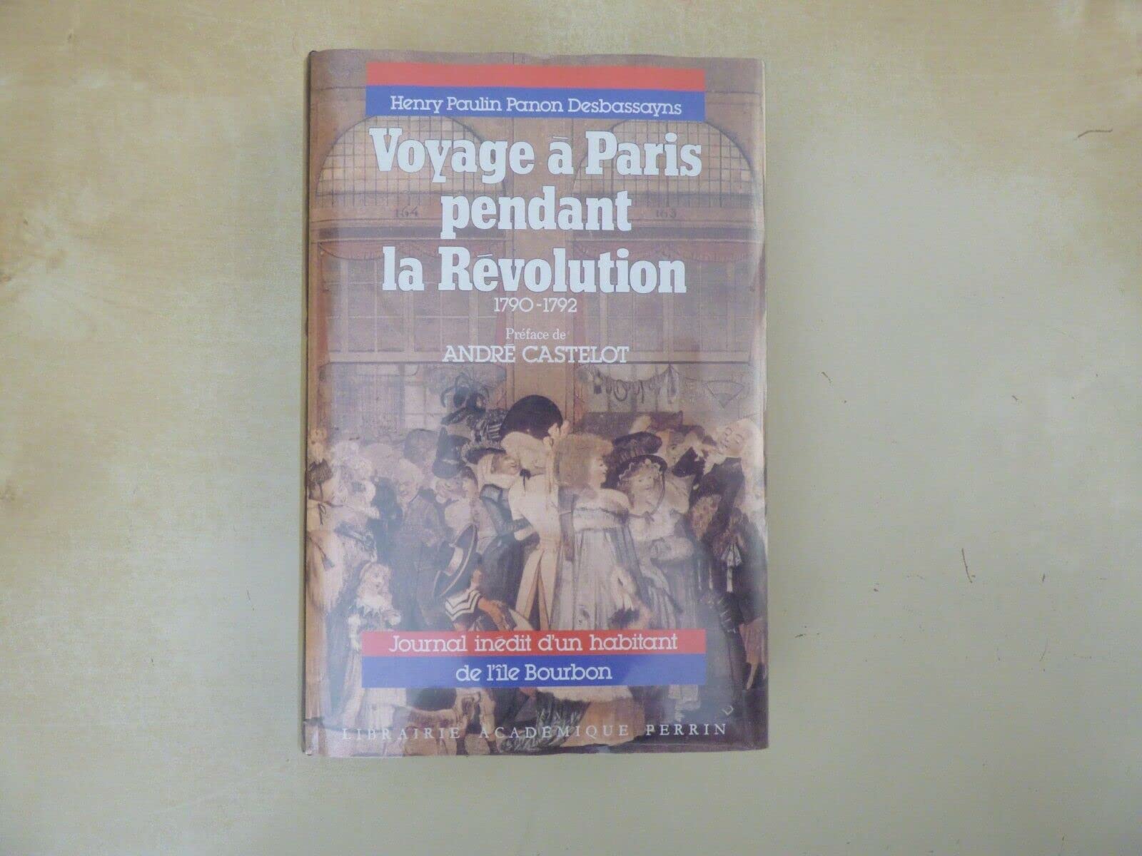 Voyage à Paris pendant la Révolution : 1790-1792 : journal inédit d'un habitant de l'ile Bourbon Books