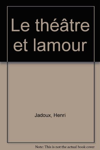 Le Théatre et l'Amour - Sacha Guitry 1885-1985 book