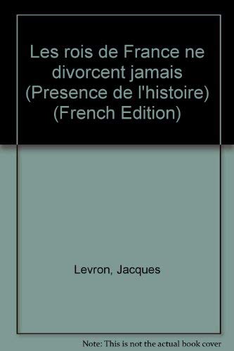 Les rois de France ne divorcent jamais (Perrin) Books
