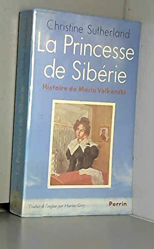 La Princesse de Sibérie : Histoire de Maria Volkonski Books