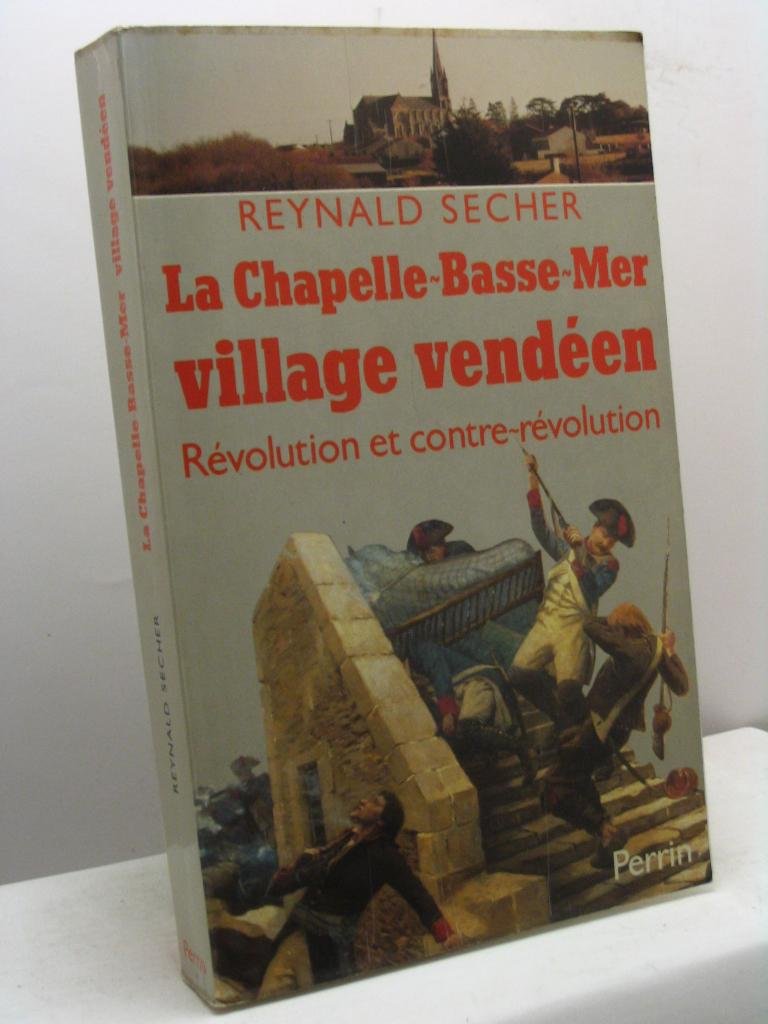 La Chapelle-Basse-Mer, village vendéen : révolution et contre-révolution Books