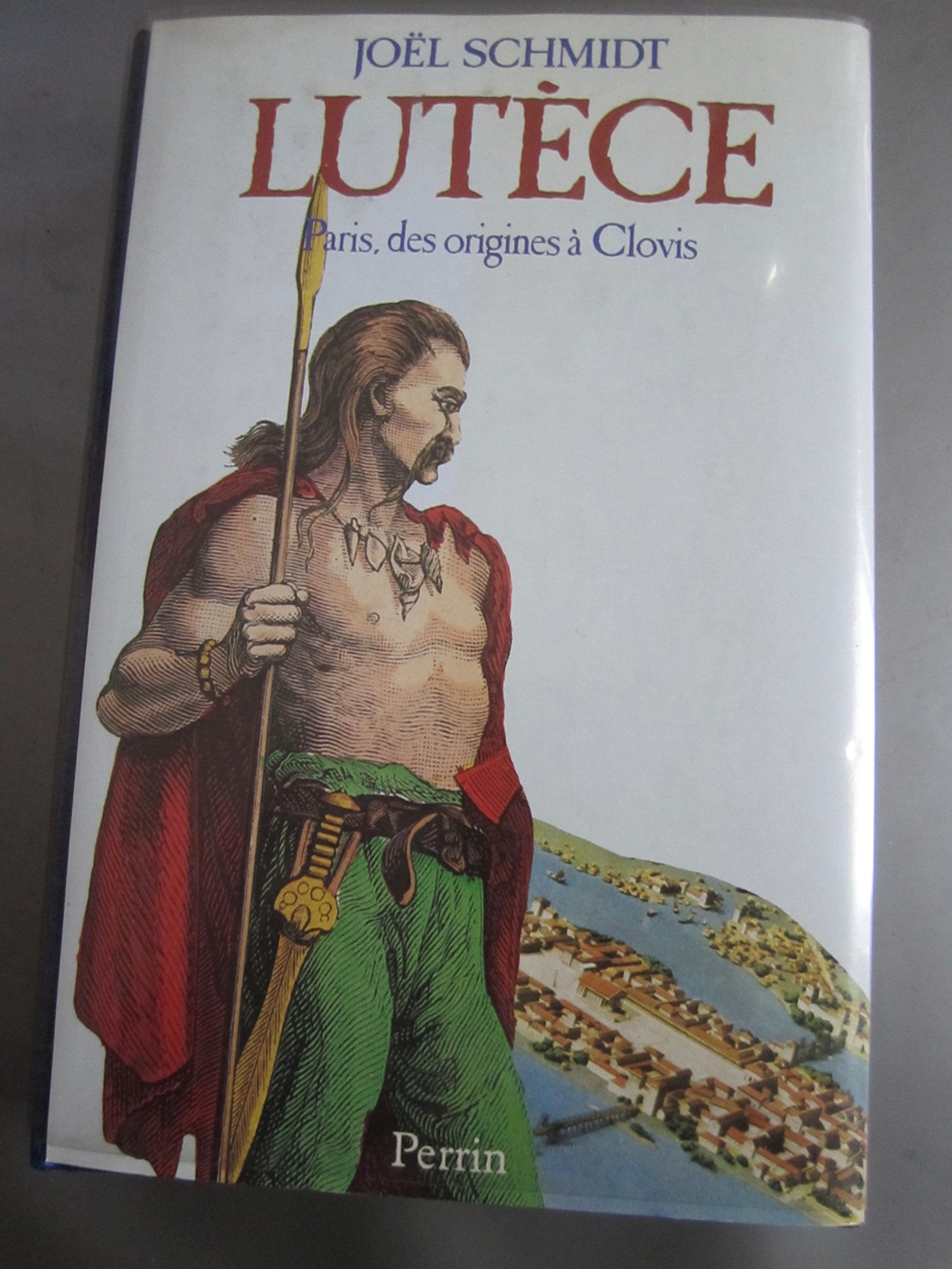 Lutèce : Paris, des origines à Clovis : 9 000 av. J.-C.-512 apr. J.-C. Books