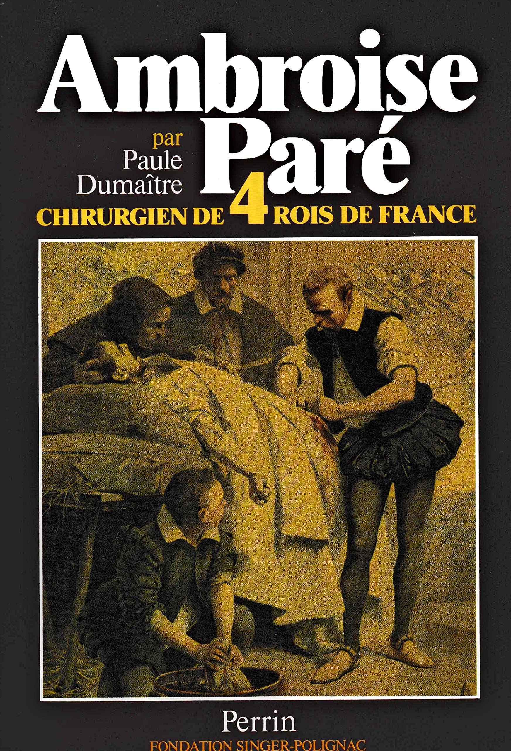 Ambroise Paré, chirurgien de quatre rois de France Books