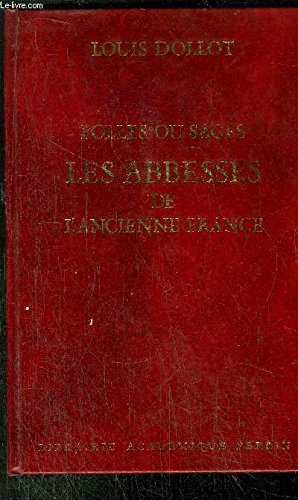 Folles ou sages les abbesses de l'ancienne France book