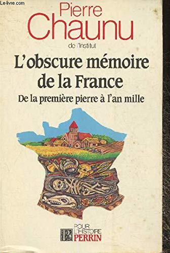 L'Obscure mémoire de la France: De la première pierre à l'an mille Books