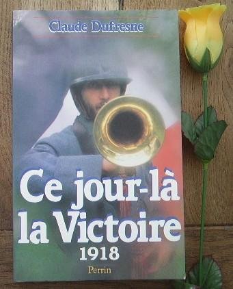 Ce jour-la, la victoire : 1918 book