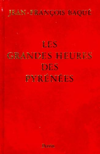 Les Grandes Heures Des Pyrenees. De Perpignan A Bayonne book