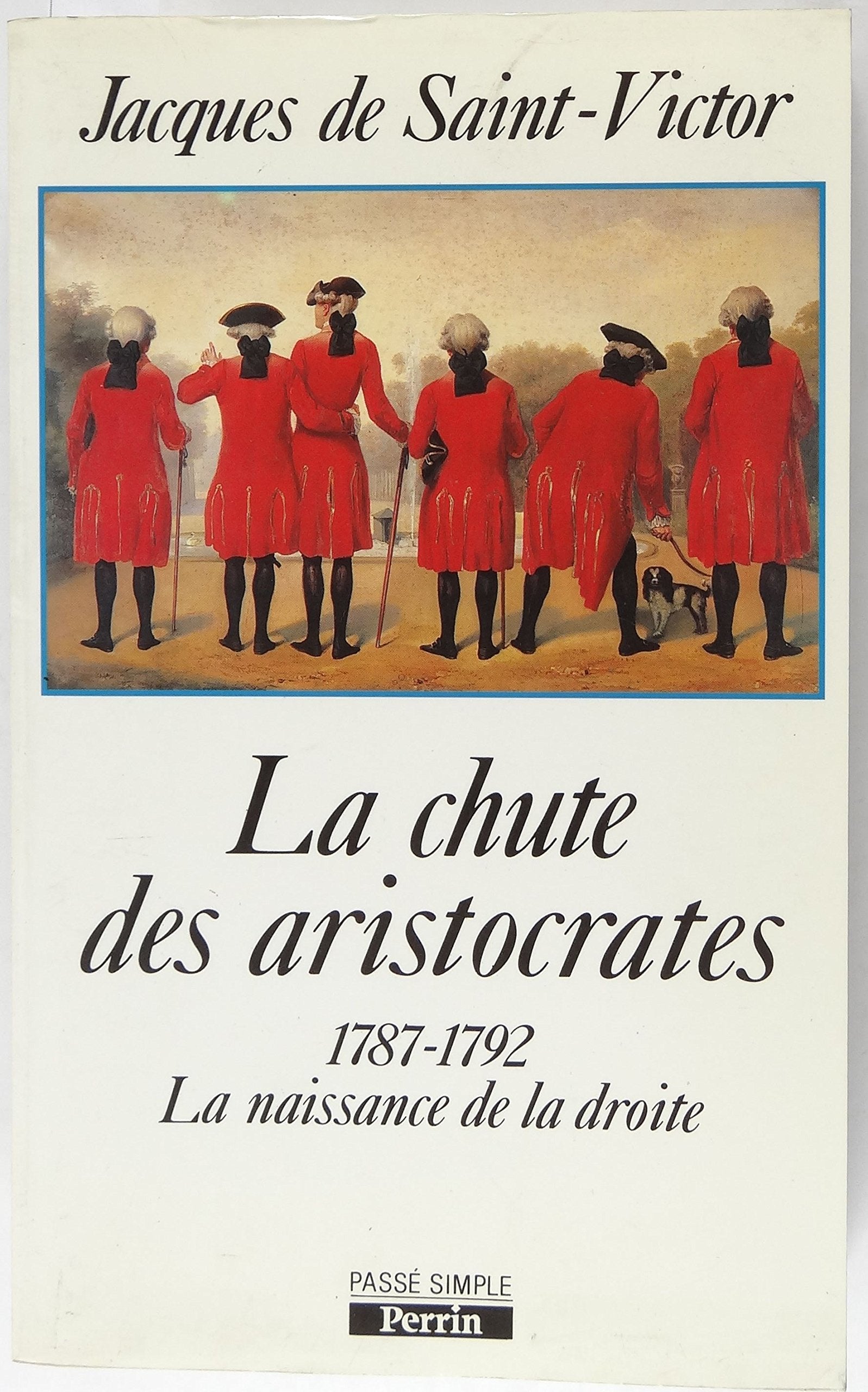 La Chute des aristocrates : 1787-1792, naissance de la droite Books