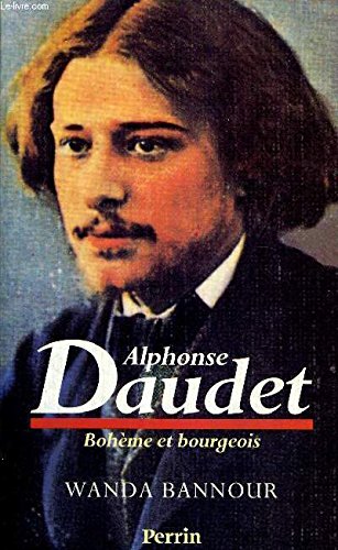 Alphonse Daudet: Bohème et bourgeois book