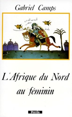 L'AFRIQUE DU NORD AU FEMININ.: Héroïnes du Mahgreb et du Sahara Books