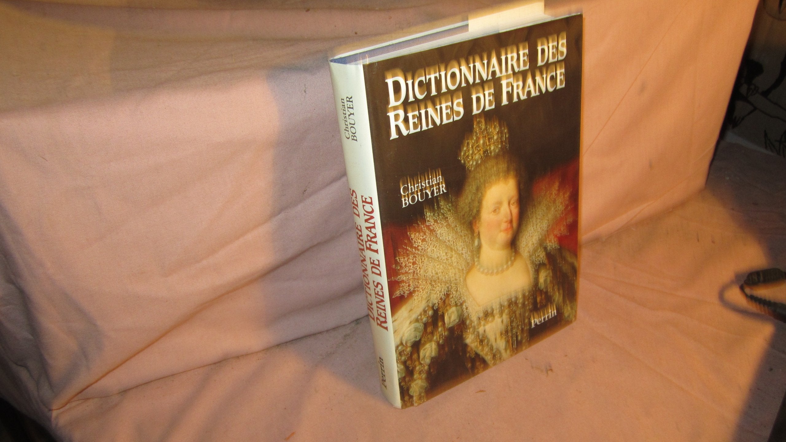 Dictionnaire des reines de France book