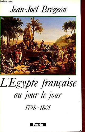 L'Égypte française au jour le jour: 1798-1801 Books