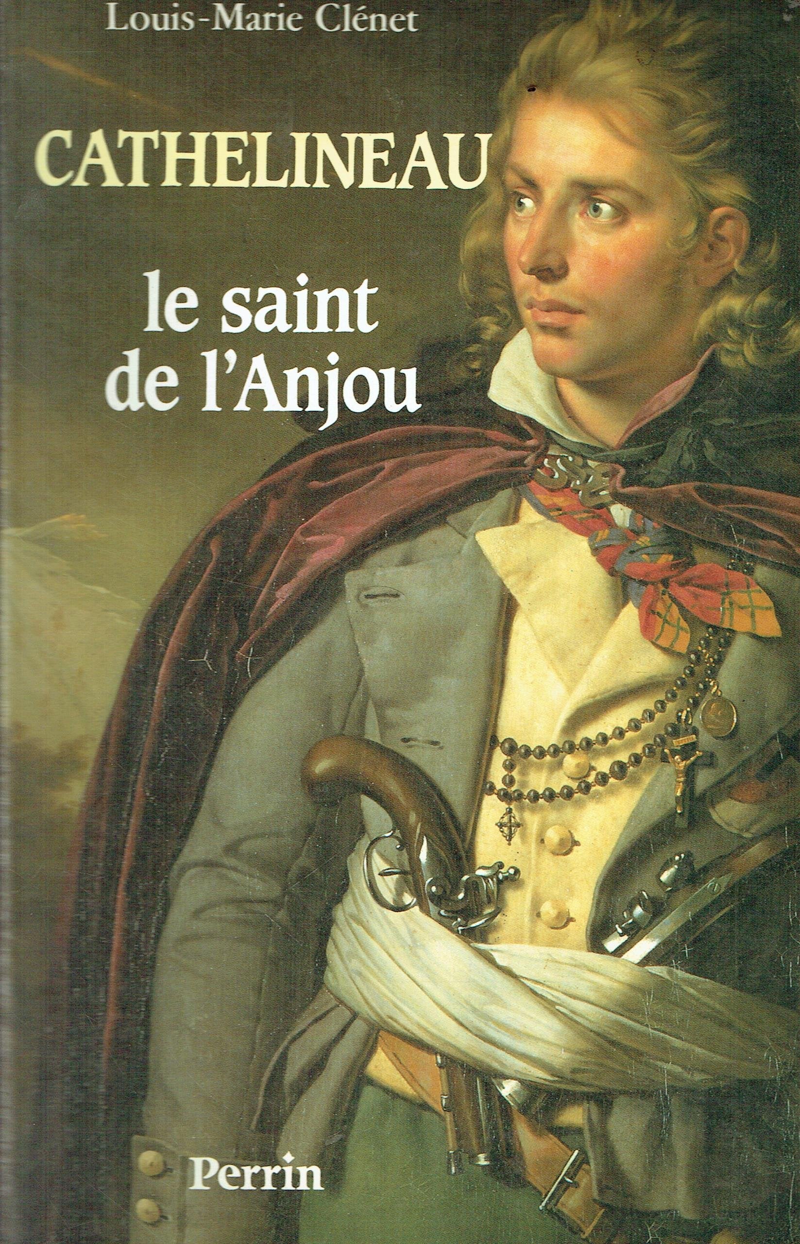 Cathelineau : le saint de l'Anjou, premier généralissime de l'armée vendéenne Books