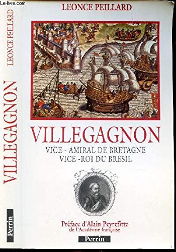 Villegagnon : vice-amiral de bretagne, vice-roi du bresil (Perrin) Books