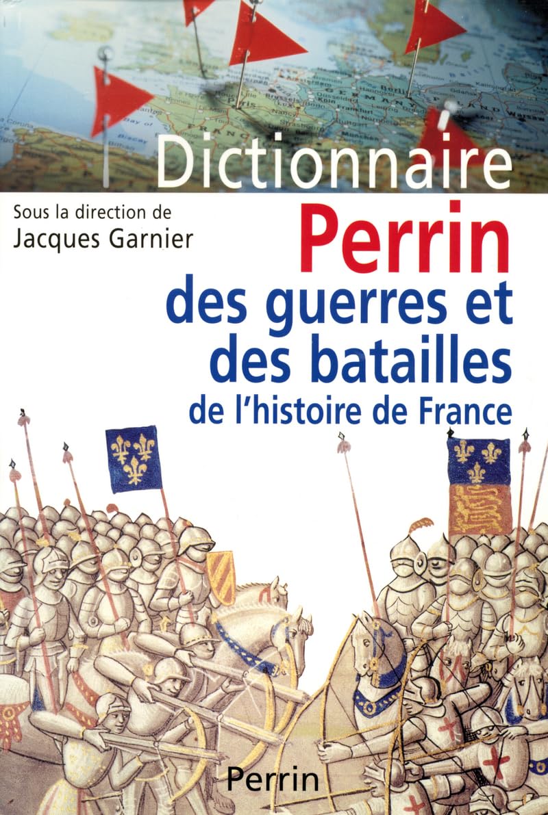 Le dictionnaire des guerres et batailles de l'histoire de France Books