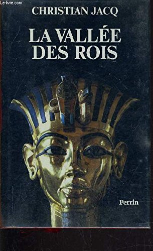 La Vallée des rois: Histoire et découverte d'une demeure d'éternité Books