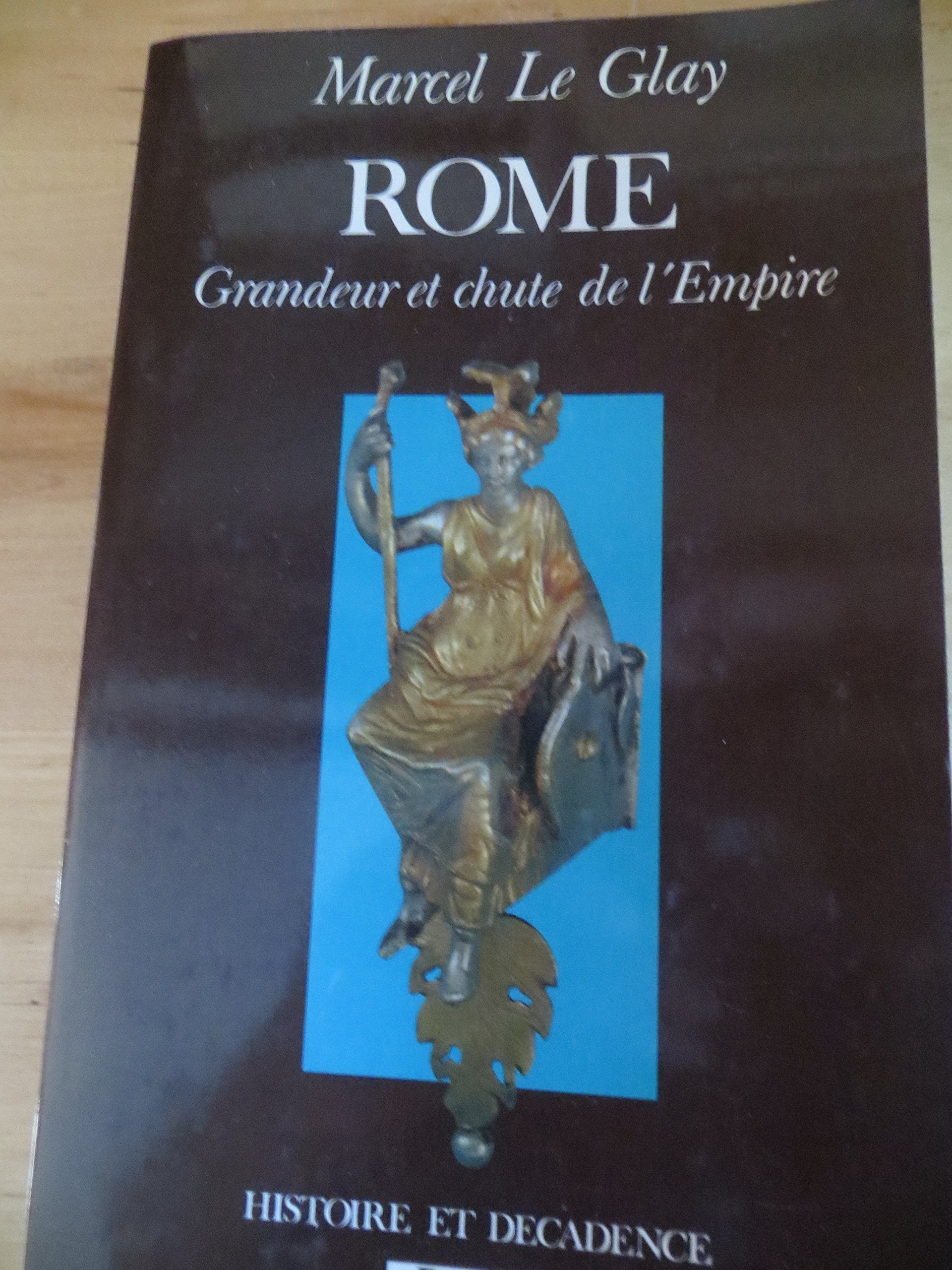 Rome: Grandeur et chute de l'Empire book