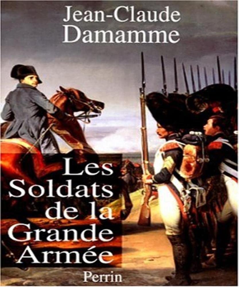 SOLDATS DE LA GRANDE ARMEE book
