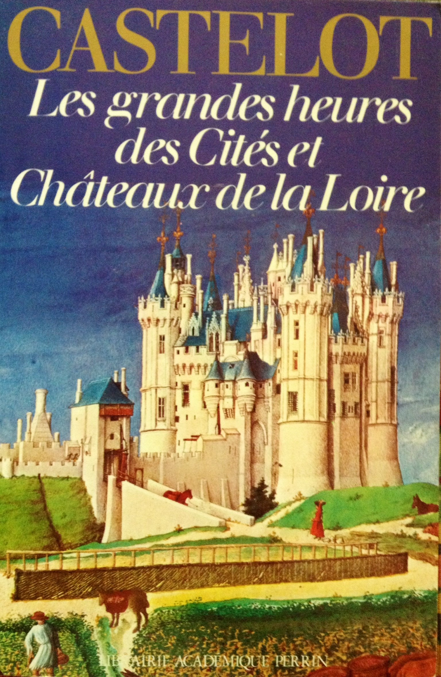 Grandes heures des cites et chateaux de la loire book