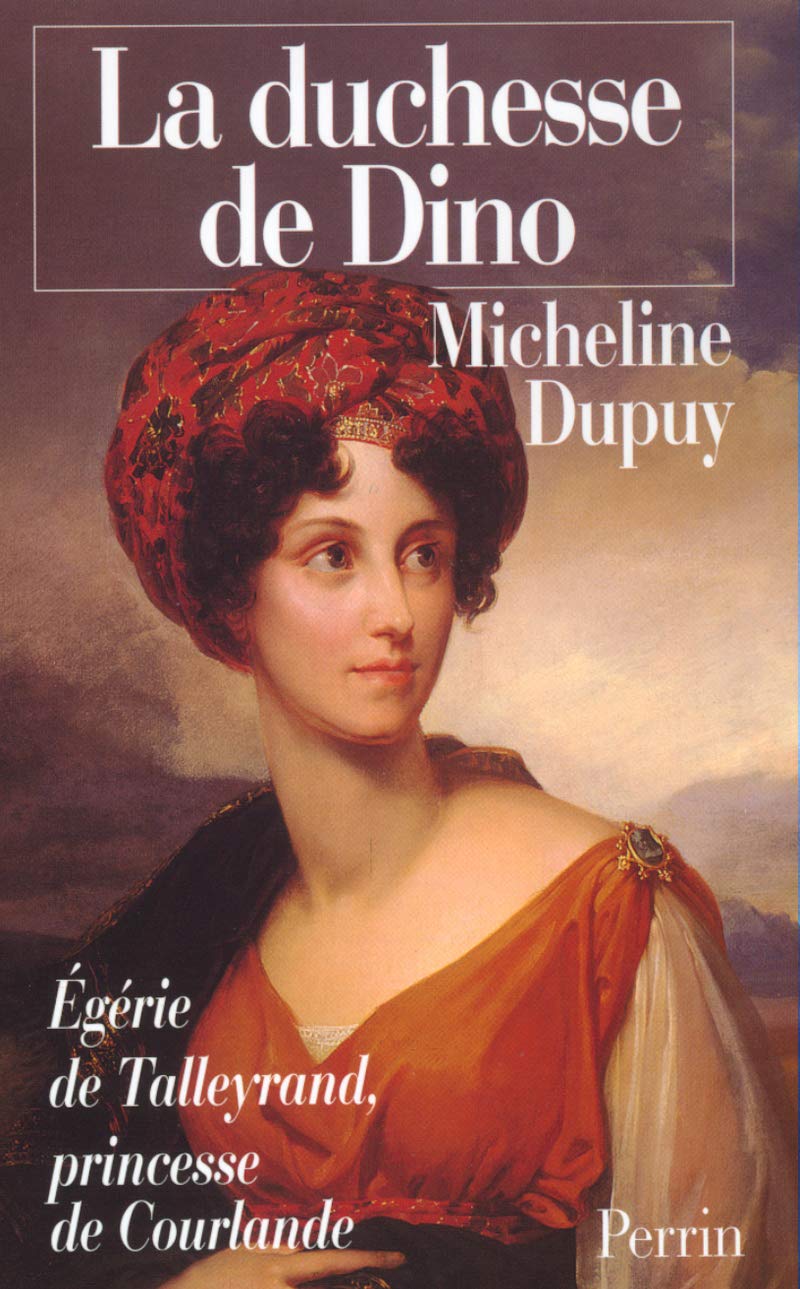 La Duchesse de Dino : Egérie de Talleyrand book