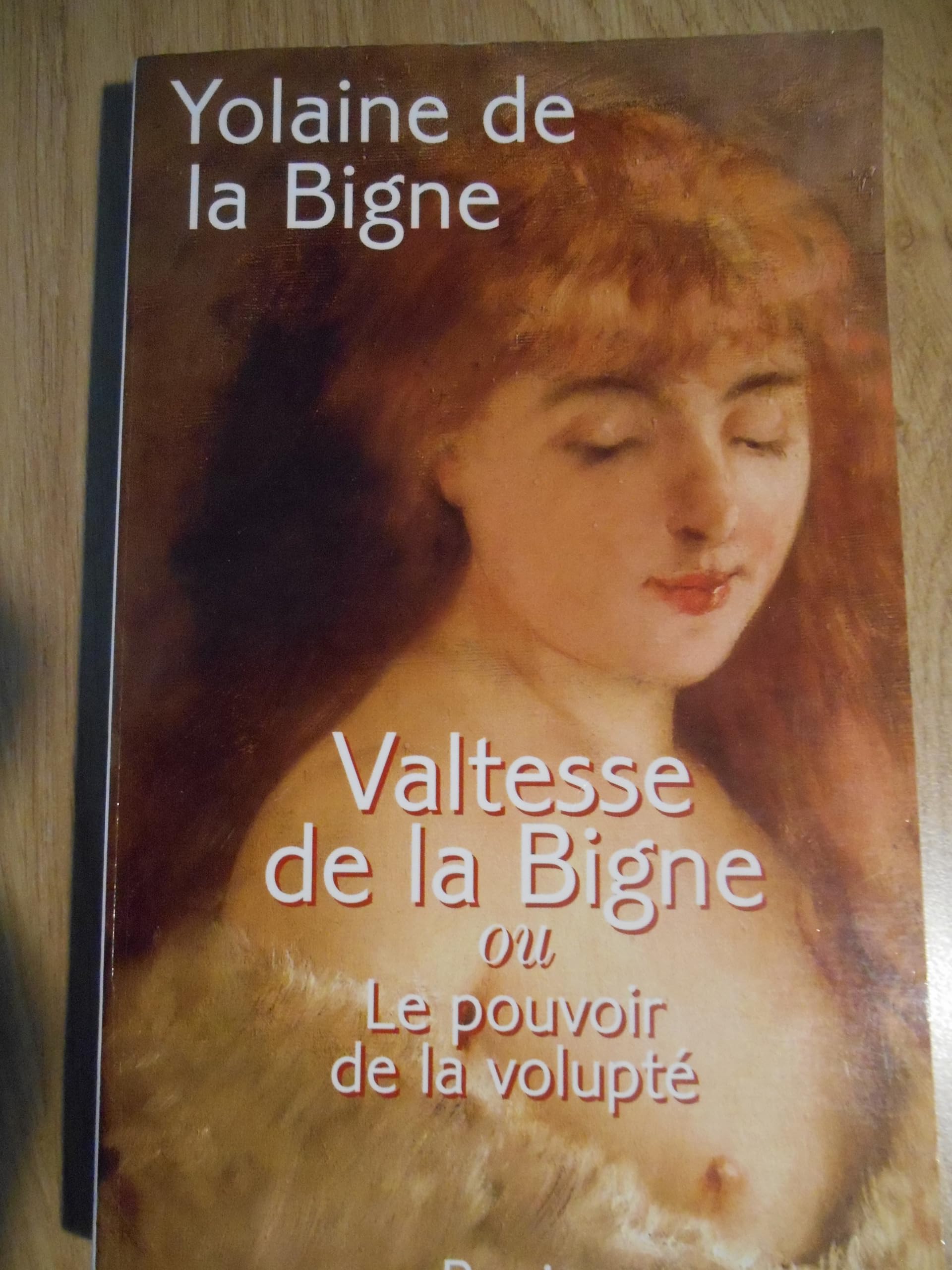Valtesse De La Bigne. Le Pouvoir De La Volupte book