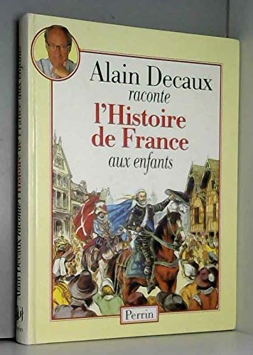 Alain Decaux raconte l'histoire de France aux enfants Books