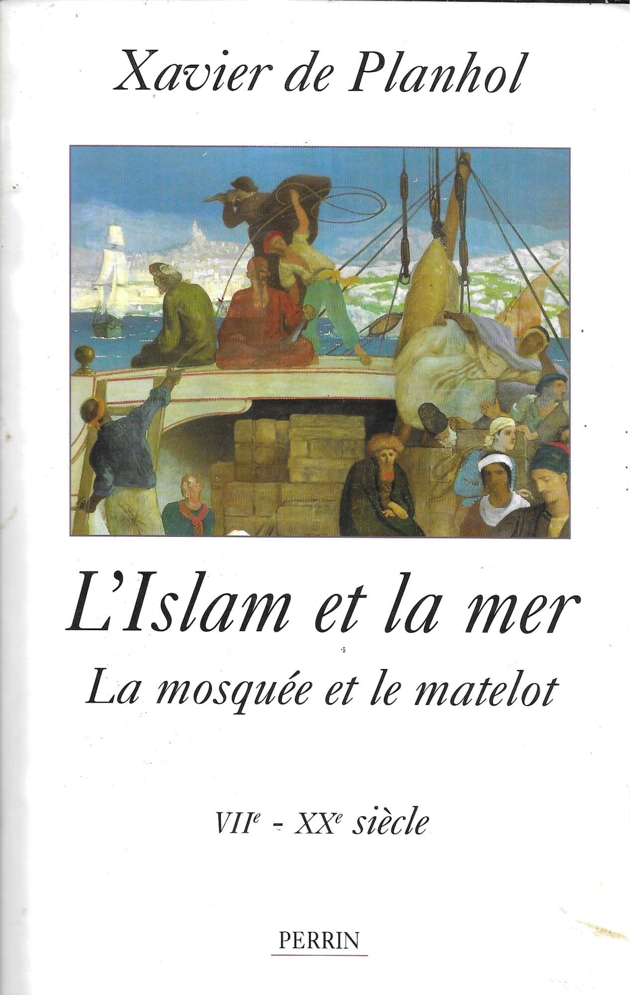L'islam et la mer: La mosquée et le matelot, VIIème-XXème siècle Books