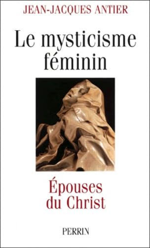 Enquête sur le mysticisme féminin - Epouses du Christ Religion & Esotericism