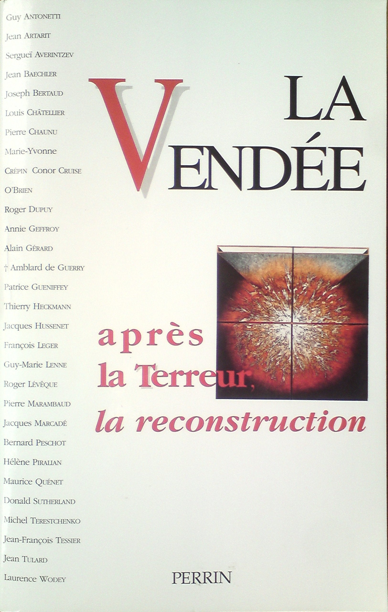 La Vendée : après la Terreur, la reconstruction: Actes du Colloque tenu à La Roche-sur-Yon les 25, 26 et 27 avril 1996 book