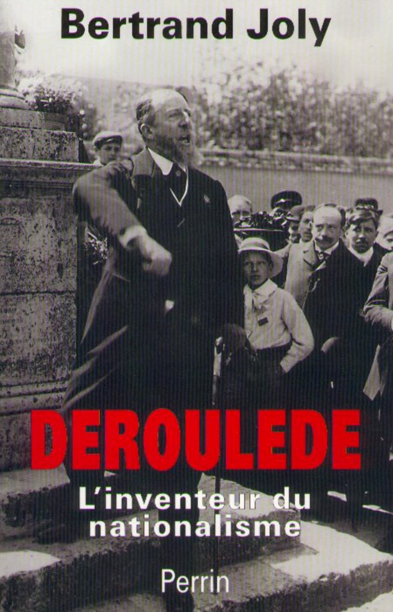 Deroulede. L'Inventeur Du Nationalisme Francais Books