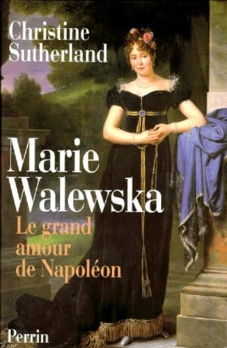 MARIE WALEWSKA.: Le grand amour de Napoléon book