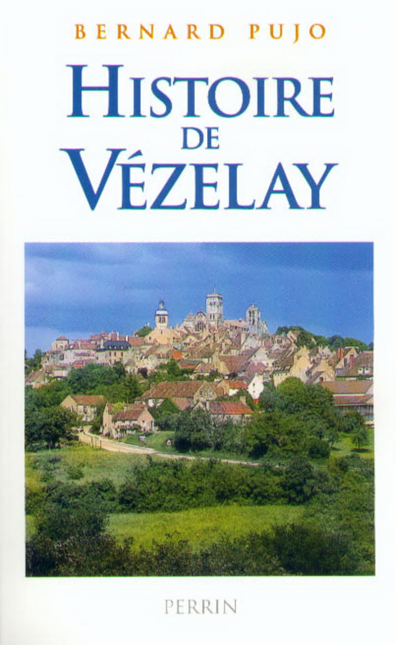 Histoire De Vezelay. Des Origines A L'An 2000 Books