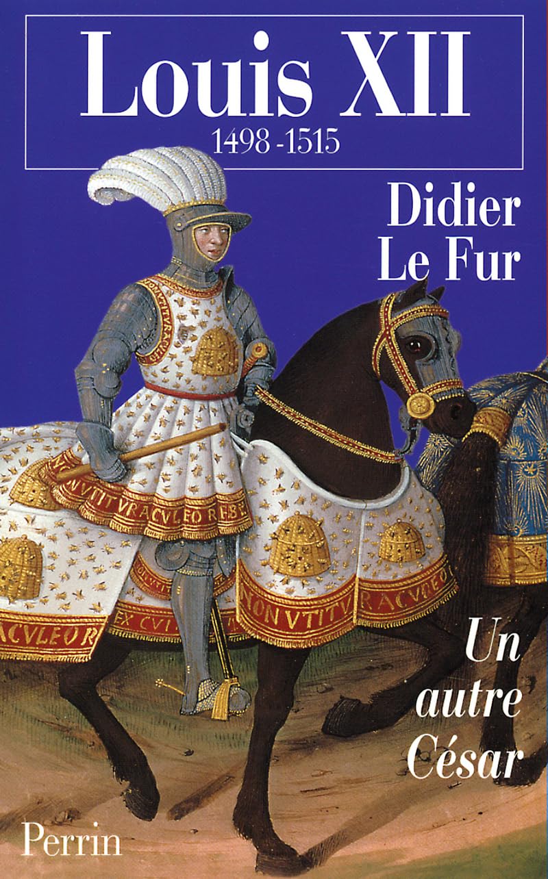 Louis XII : Un autre César: 1498-1515, Un autre César Books