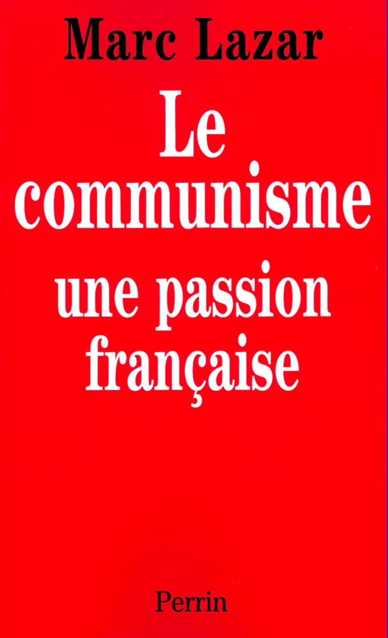 Le Communisme, Une Passion Francaise Books