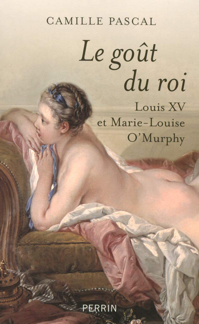 Le goût du roi : Louis XV et Marie-Louise O'Murphy book